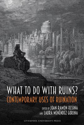 What to Do with Ruins?: Contemporary Uses of Ruination Subscription