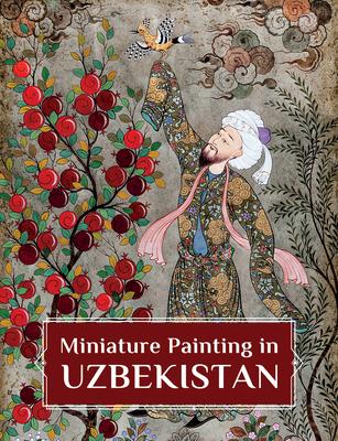 Miniature Painting in Uzbekistan: Strokes of Wisdom Subscription