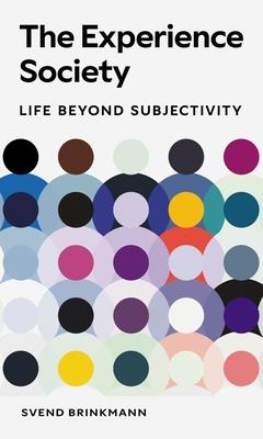 The Experience Society: Life Beyond Subjectivity Subscription