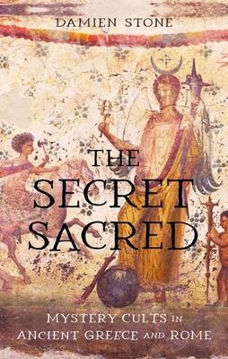 The Secret Sacred: Mystery Cults in Ancient Greece and Rome Subscription