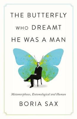 The Butterfly Who Dreamt He Was a Man: Metamorphoses, Entomological and Human Subscription