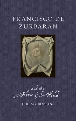 Francisco de Zurbarn and the Fabric of the World Subscription