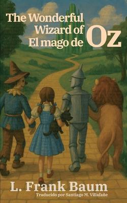 El mago de Oz - The Wonderful Wizard of Oz: Texto paralelo bilinge - Bilingual edition: Ingls - Espaol / English - Spanish Subscription