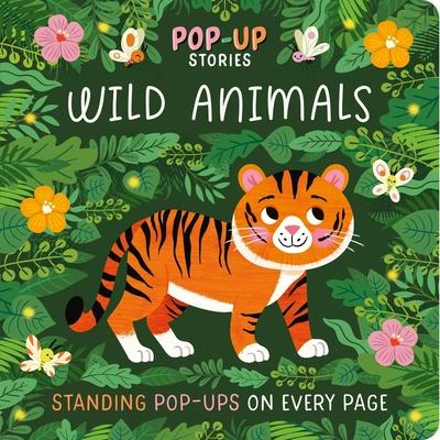 Pop-Up Stories: Wild Animals: With Standing Pop-Ups on Every Page Subscription