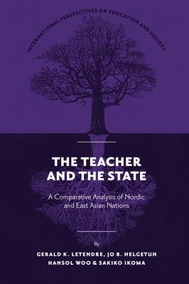 The Teacher and the State: A Comparative Analysis of Nordic and East Asian Nations Subscription