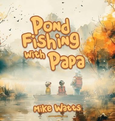 Pond Fishing with Papa