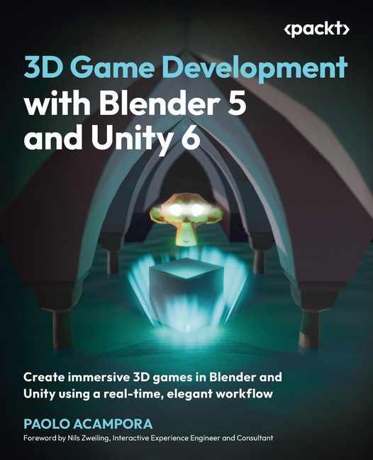3D Game Development with Blender 5 and Unity 6: Create immersive 3D ...