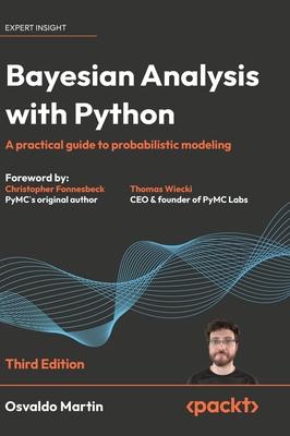 Bayesian Analysis with Python - Third Edition: A practical guide to probabilistic modeling Subscription