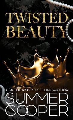 Twisted Beauty: A Billionaire Bully Dark Romance (Hardback)