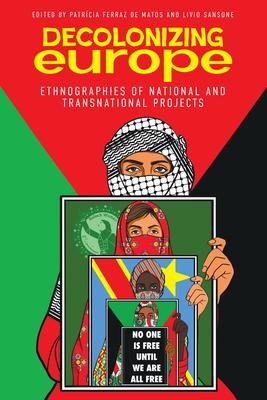 Decolonizing Europe: Ethnographies of National and Transnational Projects Subscription