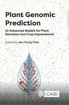 Plant Genomic Prediction: Ai-Enhanced Models for Plant Genomics and Crop Improvement Subscription
