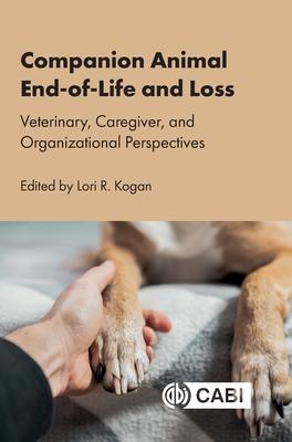 Companion Animal End-Of-Life and Loss: Veterinary, Caregiver, and Organizational Perspectives Subscription