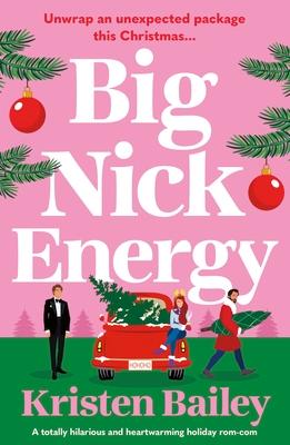 Big Nick Energy: A Totally Hilarious and Heartwarming Holiday Rom-Com Subscription