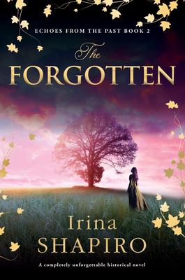 The Forgotten: A Completely Unforgettable Historical Novel Subscription