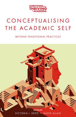 Conceptualising the Academic Self: Beyond Traditional Practices Subscription