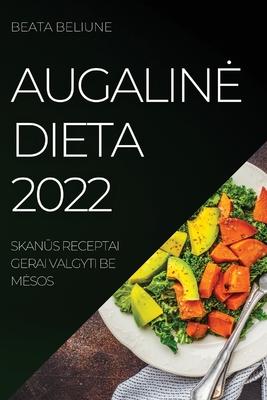 Augaline Dieta 2022: Skan&#362;s Receptai Gerai Valgyti Be Mesos