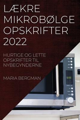 Lkre Mikroblgeopskrifter 2022: Hurtige Og Lette Opskrifter Til Nybegynderne