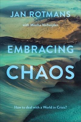 Embracing Chaos: How to Deal with a World in Crisis?