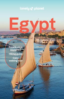 Lonely Planet Egypt: Plan the Trip of a Lifetime Detailed Itineraries & Maps Insider Tips Covers Great Pyramid, Luxor, Siwa Oasis and More Subscription