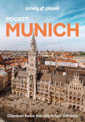 Lonely Planet Pocket Munich: Discover Twice the City in Half the Time Top Sights Maps & Walking Tours Covers Altstadt & the Residenz, Maxvorstadt, Sch Subscription