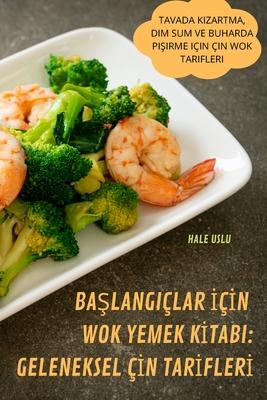 BaŞlangilar İİn Wok Yemek Kİtabi: Geleneksel İn Tarİflerİ Subscription