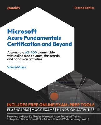 Microsoft Azure Fundamentals Certification and Beyond - Second Edition: A complete AZ-900 exam guide with online mock exams, flashcards, and hands-on