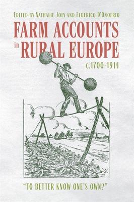 Farm Accounts in Rural Europe, C.1700-1914: To Better Know One's Own?