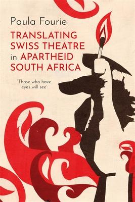 Translating Swiss Theatre in Apartheid South Africa: 'Those Who Have Eyes Will See' Subscription