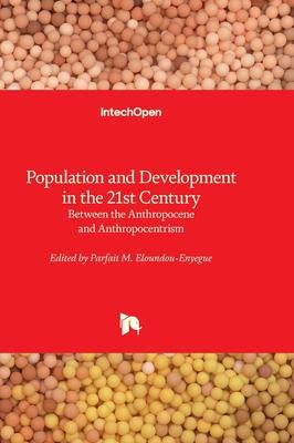 Population and Development in the 21st Century - Between the Anthropocene and Anthropocentrism