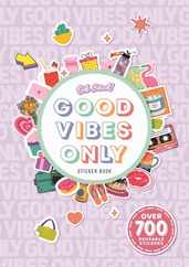 Oh Stick! Good Vibes Only Sticker Book: Over 700 Stickers for Daily Planning and More Subscription