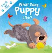 What Does Puppy Like?: Touch & Feel Board Book Subscription