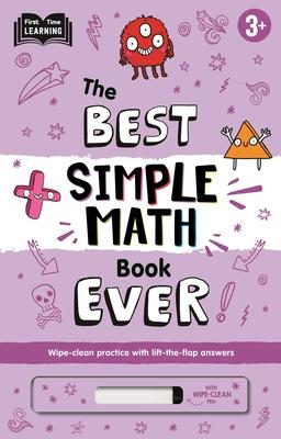 The Best Simple Math Book Ever: Wipe-Clean Workbook with Lift-The-Flap Answers for Ages 3 & Up