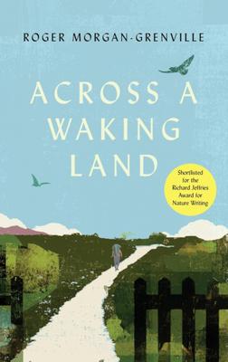 Across a Waking Land: A 1,000-Mile Walk Through a British Spring Subscription