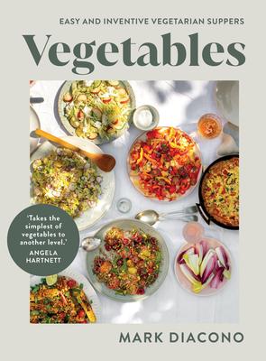 Vegetables: Easy and Inventive Vegetarian Suppers