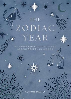 Zodiac Year: A Stargazer's Guide to the Astrological Calendar