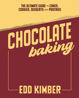Chocolate Baking: The Ultimate Guide to Cakes, Cookies, Desserts & Pastries Subscription