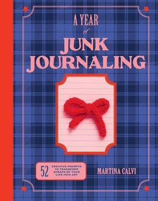 Year of Junk Journaling: 52 Creative Prompts to Transform Scraps of Your Life Into Art Subscription