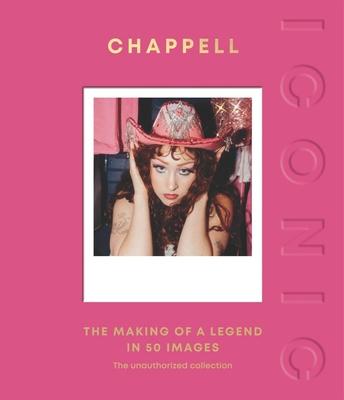 Iconic: Chappell: The Making of a Legend in 50 Images Subscription