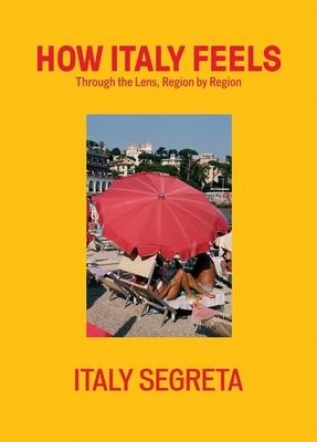 How Italy Feels: Through the Lens, Region by Region Subscription