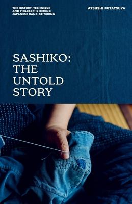 Sashiko: The Untold Story: The History, Technique and Philosophy Behind Japanese Hand-Stitching Subscription