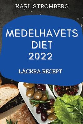 Medelhavets Diet 2022: Lckra Recept Subscription
