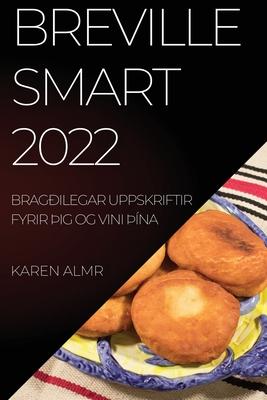 Breville Smart 2022: Bragilegar Uppskriftir Fyrir Ig Og Vini na Subscription