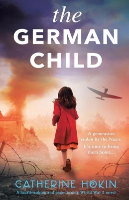 The German Child: A totally heartbreaking and page-turning World War 2 novel