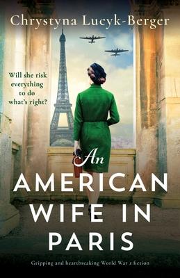 An American Wife in Paris: Gripping and heartbreaking World War 2 fiction