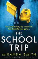 The School Trip: A completely gripping psychological thriller with a killer twist Subscription