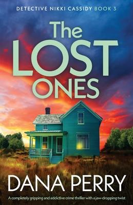 The Lost Ones: A completely gripping and addictive crime thriller with a jaw-dropping twist