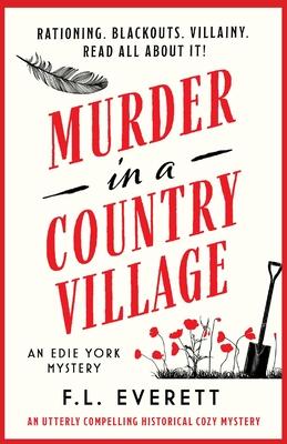 Murder in a Country Village: An utterly compelling historical cozy mystery