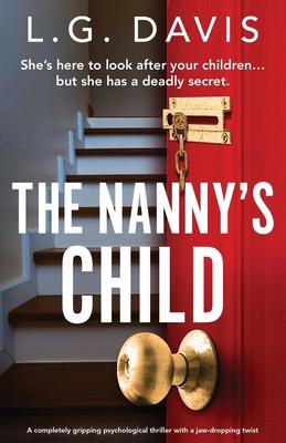 The Nanny's Child: A completely gripping psychological thriller with a jaw-dropping twist