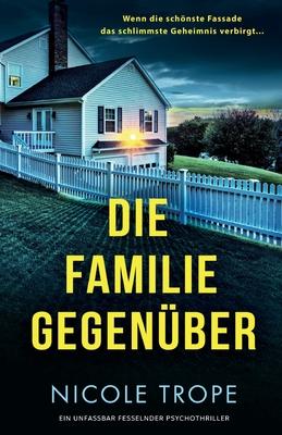 Die Familie gegenber: Ein unfassbar fesselnder Psychothriller Subscription