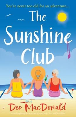 The Sunshine Club: A totally uplifting, heart-warming novel about love and friendship